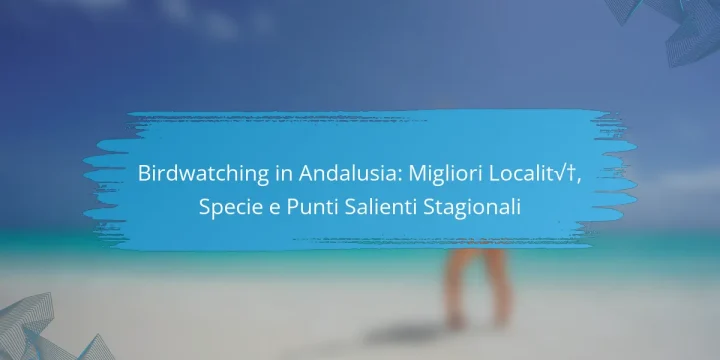 Birdwatching in Andalusia: Migliori Località, Specie e Punti Salienti Stagionali