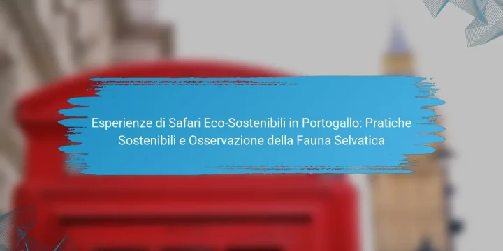 Esperienze di Safari Eco-Sostenibili in Portogallo: Pratiche Sostenibili e Osservazione della Fauna Selvatica