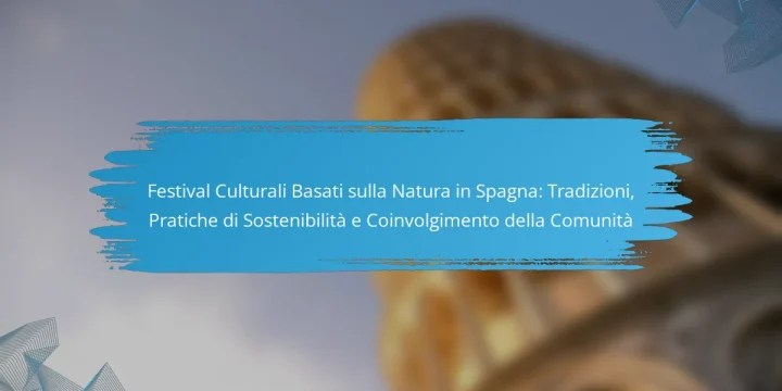 Festival Culturali Basati sulla Natura in Spagna: Tradizioni, Pratiche di Sostenibilità e Coinvolgimento della Comunità