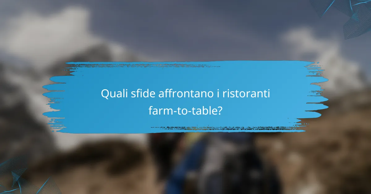 Quali sfide affrontano i ristoranti farm-to-table?