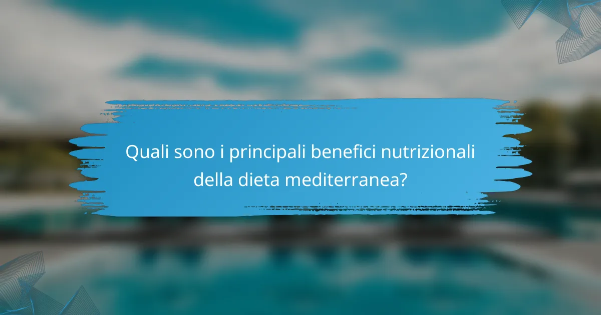 Quali sono i principali benefici nutrizionali della dieta mediterranea?